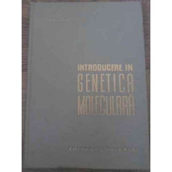 INTRODUCERE IN GENETICA MOLECULARA