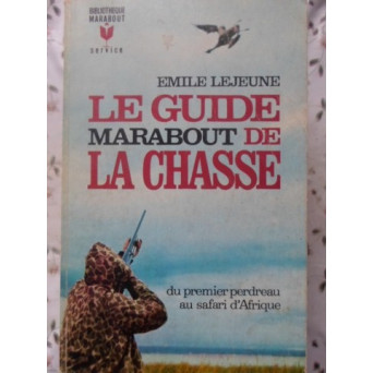 LE GUIDE MARABOUT DE LA CHASSE (GHID DE VANATOARE)