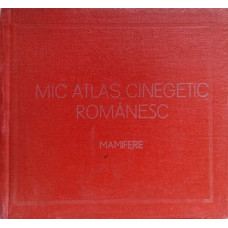 MIC ATLAS CINEGETIC ROMANESC. MAMIFERE
