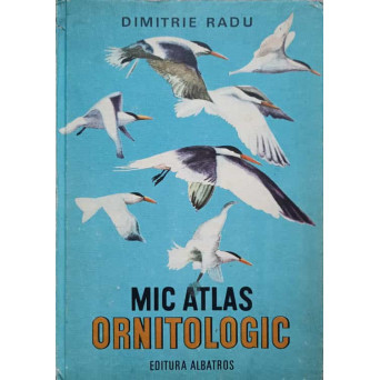 MIC ATLAS ORNITOLOGIC. PASARILE LUMII