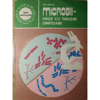 MICROBII - FIINTE CU INSUSIRI UIMITOARE