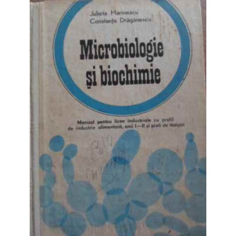 MICROBIOLOGIE SI BIOCHIMIE MANUAL PENTRU LICEE INDUSTRIALE