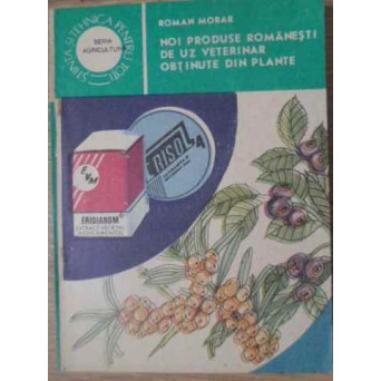 NOI PRODUSE ROMANESTI DE UZ VETERINAR OBTINUTE DIN PLANTE