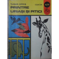 PRINTRE URIASI SI PITICI