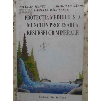 PROTECTIA MEDIULUI SI A MUNCII IN PROCESAREA RESURSELOR MINERALE