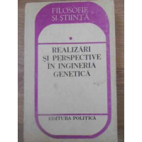 REALIZARI SI PERSPECTIVE IN INGINERIA GENETICA