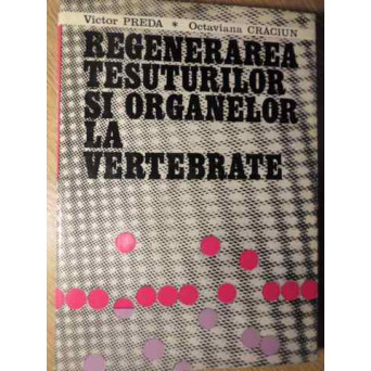 REGENERAREA TESUTURILOR SI ORGANELOR LA VERTEBRATE