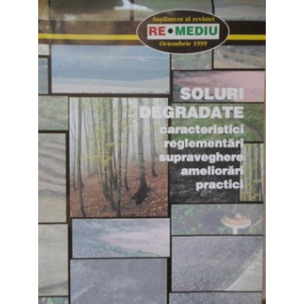SOLURI DEGRADATE. CARACTERISTICI, REGLEMENTARI, SUPRAVEGHERE, AMELIORARI, PRACTICI
