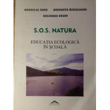 S.O.S. NATURA. EDUCATIA ECOLOGICA IN SCOALA