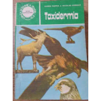 TAXIDERMIA. IMPAIEREA SI NATURALIZAREA PASARILOR SI MAMIFERELOR