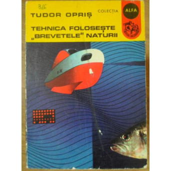 TEHNICA FOLOSESTE BREVETELE NATURII