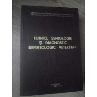 TEHNICI, SEMIOLOGIE SI DIAGNOSTIC HEMATOLOGIC VETERINAR