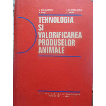 TEHNOLOGIA SI VALORIFICAREA PRODUSELOR ANIMALE