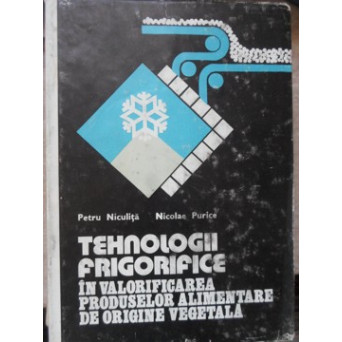 TEHNOLOGII FRIGORIFICE IN VALORIFICAREA PRODUSELOR ALIMENTARE DE ORIGINE VEGETALA