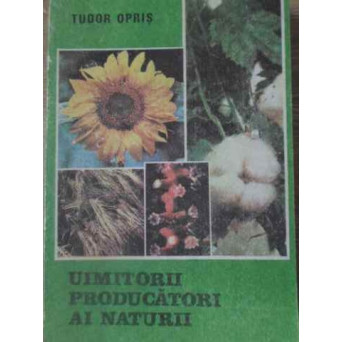 UIMITORII PRODUCATORI AI NATURII