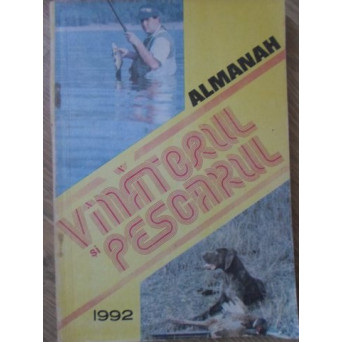 VANATORUL SI PESCARUL. ALMANAH 1992