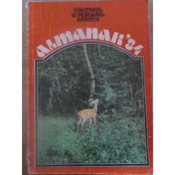 VANATORUL SI PESCARUL SPORTIV ALMANAH '84