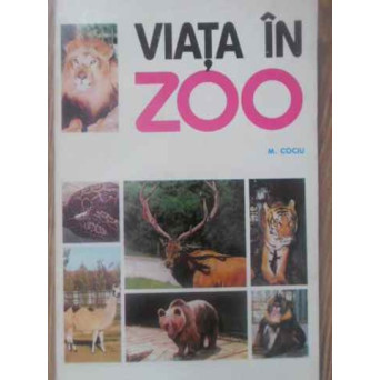 VIATA IN ZOO. INTRODUCERE IN BIOLOGIA CAPTIVITATII