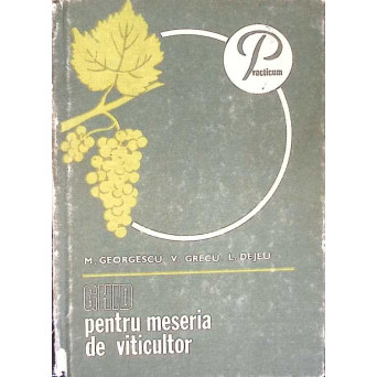 GHID PENTRU MESERIA DE VITICULTOR