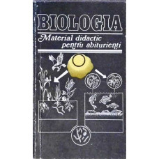 BIOLOGIA. MATERIAL DIDACTIC PENTRU ABITURIENTI