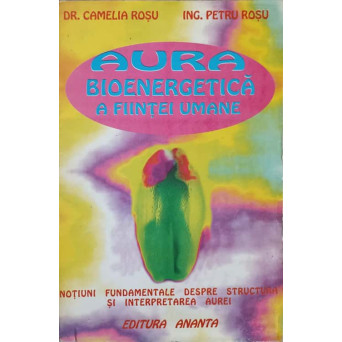 AURA BIOENERGETICA A FIINTEI UMANE