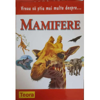 VREAU SA STIU MAI MULTE DESPRE... MAMAIFERE VREAU SA STIU MAI MULTE DESPRE... MAMAIFERE