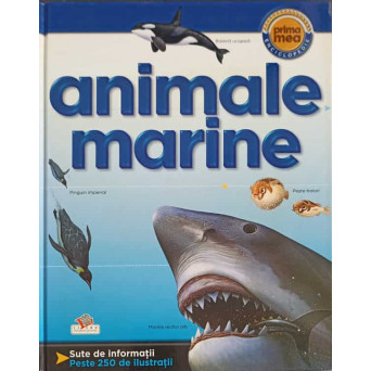 ANIMALE MARINE. PRIMA MEA ENCICLOPEDIE