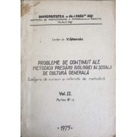 PROBLEME DE CONTINUT ALE METODICII PREDARII BIOLOGIEI IN SCOALA DE CULTURA GENERALA. CULEGERE DE CURSURI SI REFERATE DE METODICA VOL.2 PROBLEME DE CONTINUT ALE METODICII PREDARII BIOLOGIEI IN SCOALA DE CULTURA GENERALA. CULEGERE DE CURSURI SI REFERATE DE METODICA VOL.2