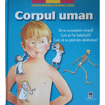 ENCICLOPEDIA PENTRU COPII. CORPUL UMAN