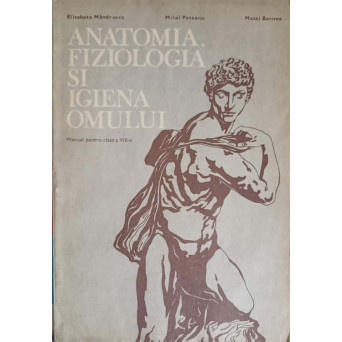 ANATOMIA, FIZIOLOGIA SI IGIENA OMULUI, MANUAL PENTRU CLASA A VIII-A
