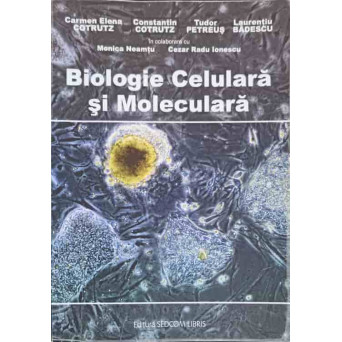 BIOLOGIE CELULARA SI MOLECULARA