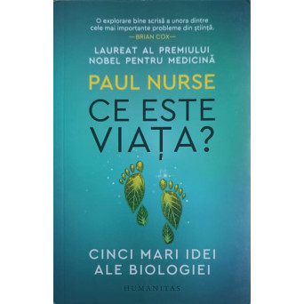 CE ESTE VIATA? CINCI MARI IDEI ALE BIOLOGIEI