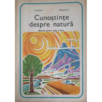 CUNOSTINTE DESPRE NATURA, MANUAL PENTRU CLASA A III-A