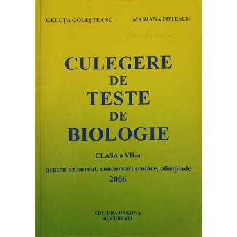 CULEGERE DE TESTE DE BIOLOGIE. CLASA A VII-A. PENTRU UZ CURENT, CONCURSURI SCOLARE, OLIMPIADE