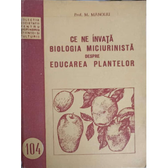 CE NE INVATA BIOLOGIA MICIURINISTA DESPRE EDUCAREA PLANTELOR