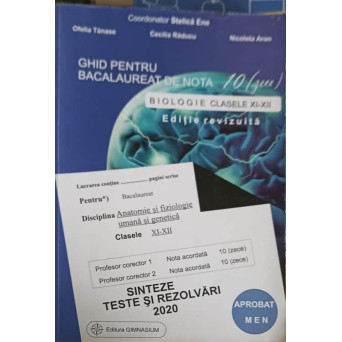 GHID PENTRU BACALAUREAT DE NOTA 10, BIOLOGIE CLASELE XI-XII