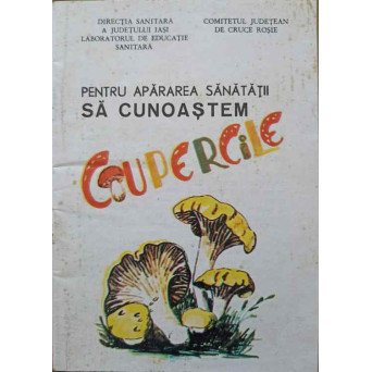 PENTRU APARAREA SANATATII SA CUNOASTEM CIUPERCILE