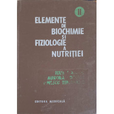 ELEMENTE DE BIOCHIMIE SI FIZIOLOGIE A NUTRITIEI VOL.2