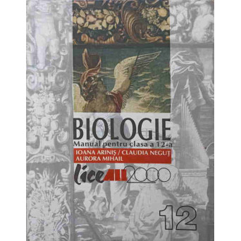 BIOLOGIE. MANUAL PENTRU CLASA A 12-A