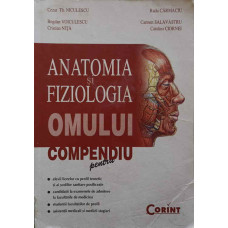 ANATOMIA SI FIZIOLOGIA OMULUI. COMPENDIU