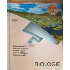 BIOLOGIE, CAIETUL ELEVULUI PENTRU CLASA A V-A