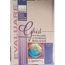 GHID DE EVALUARE SI EXAMINARE: BIOLOGIE