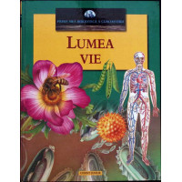 LUMEA VIE. PRIMA MEA BIBLIOTECA A CUNOASTERII LUMEA VIE. PRIMA MEA BIBLIOTECA A CUNOASTERII