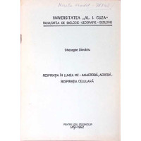 RESPIRATIA IN LUMEA VIE - ANAEROBA, AEROBA. RESPIRATIA CELULARA RESPIRATIA IN LUMEA VIE - ANAEROBA, AEROBA. RESPIRATIA CELULARA