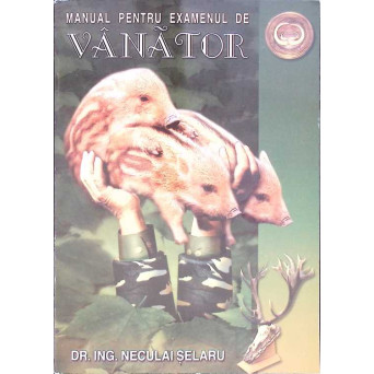 MANUAL PENTRU EXAMENUL DE VANATOR