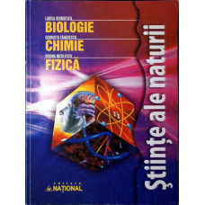 STIINTE ALE NATURII. BIOLOGIE, CHIMIE, FIZICA