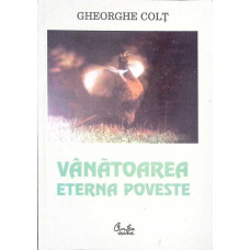 VANATOAREA ETERNA POVESTE VANATOAREA ETERNA POVESTE