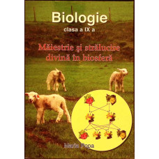 BIOLOGIE CLASA A IX-A: MAIESTRIE SI STRALUCIRE DIVINA IN BIOSFERA