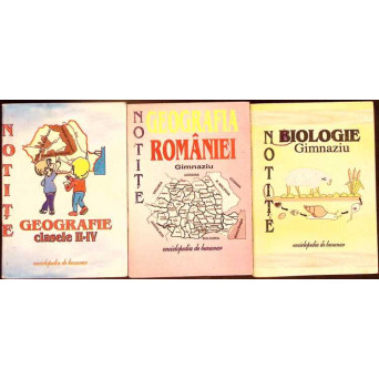 SET 3 NOTITE: GEOGRAFIE CLASELE II-IV, GEOGRAFIA ROMANIEI- GIMNAZIU, BIOLOGIE-GIMNAZIU