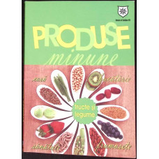 PRODUSE MINUNE: FRUCTE SI LEGUME